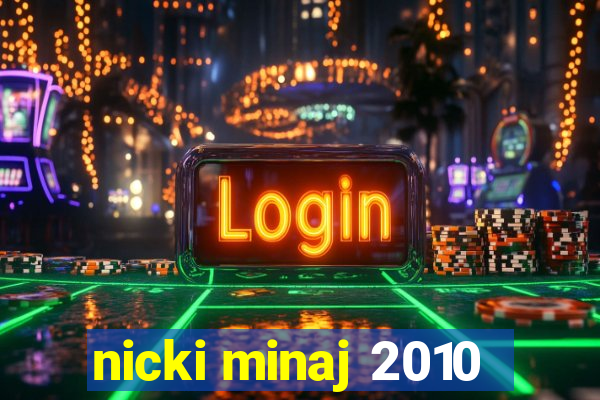 nicki minaj 2010