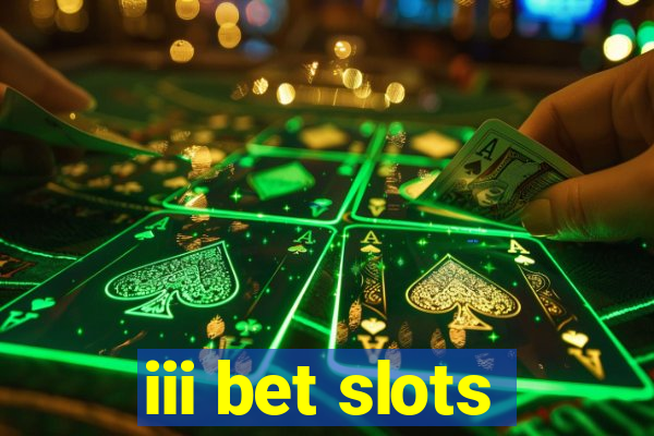 iii bet slots