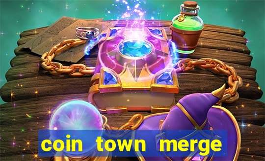 coin town merge slot make money