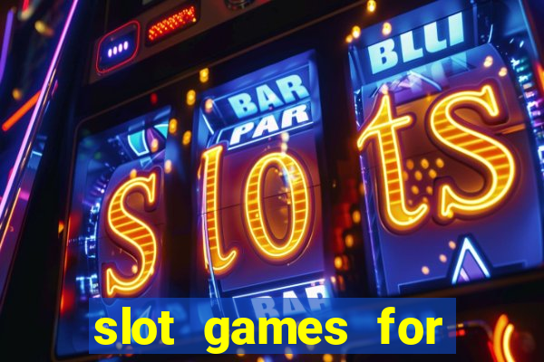 slot games for free no download