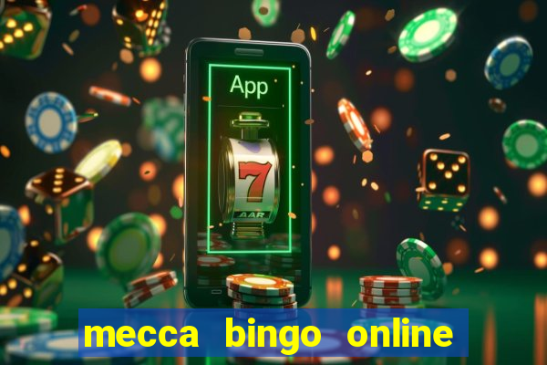 mecca bingo online slots games