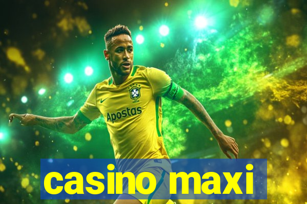 casino maxi