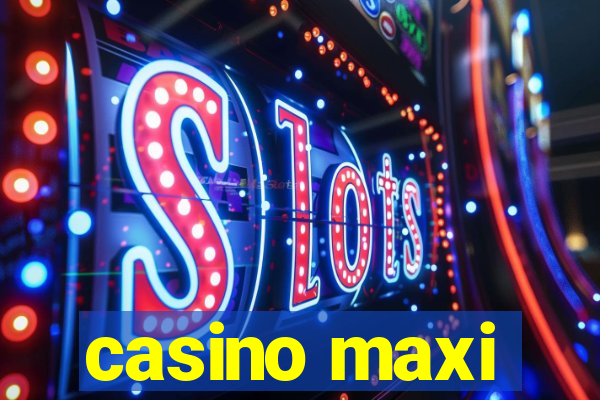 casino maxi