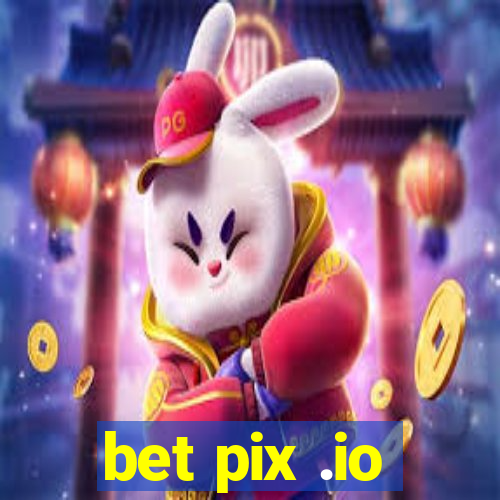 bet pix .io