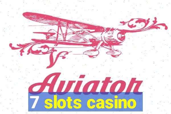 7 slots casino