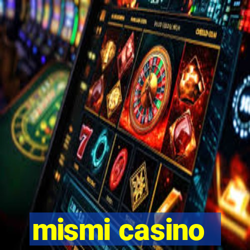 mismi casino