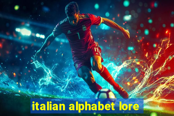 italian alphabet lore