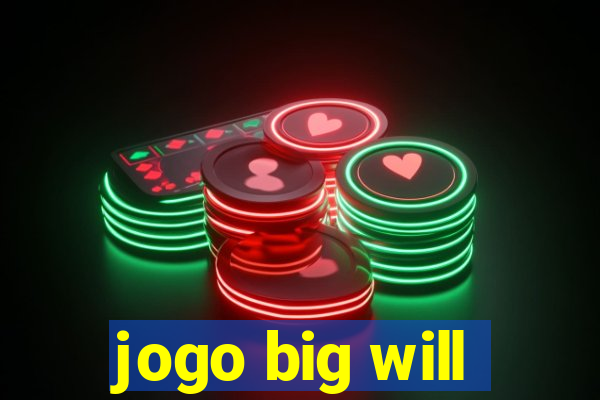 jogo big will