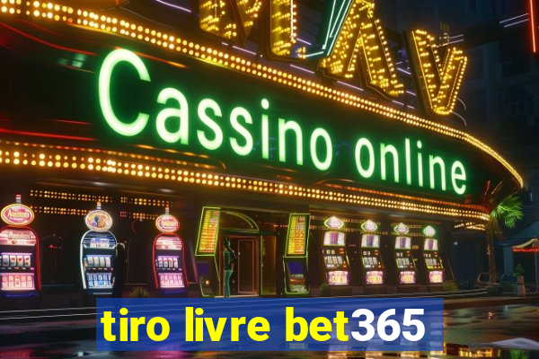 tiro livre bet365