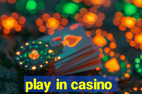 play in casino