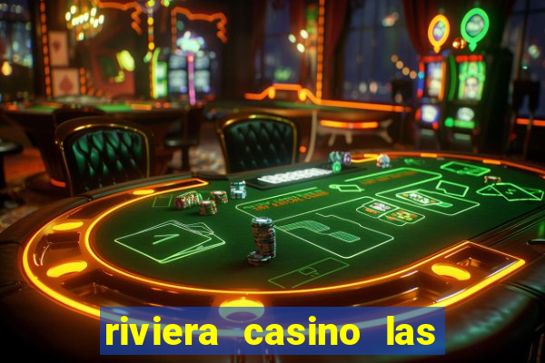 riviera casino las vegas nv