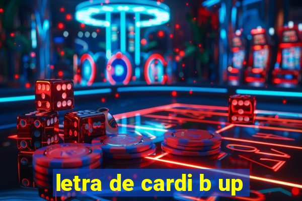 letra de cardi b up