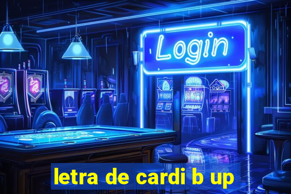 letra de cardi b up