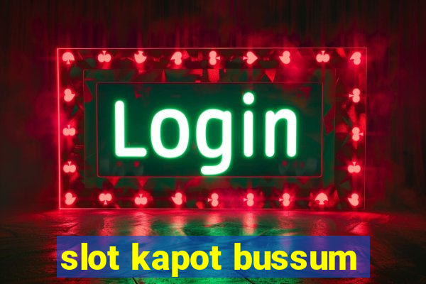 slot kapot bussum