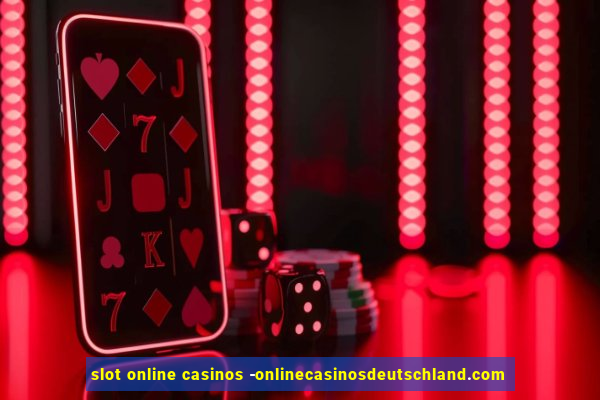 slot online casinos -onlinecasinosdeutschland.com