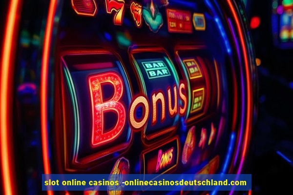 slot online casinos -onlinecasinosdeutschland.com