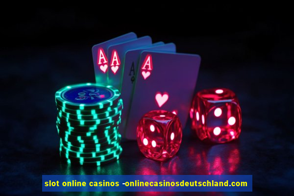 slot online casinos -onlinecasinosdeutschland.com