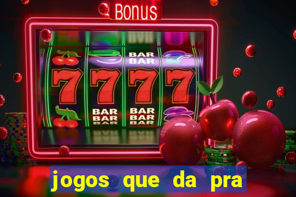 jogos que da pra ganhar dinheiro