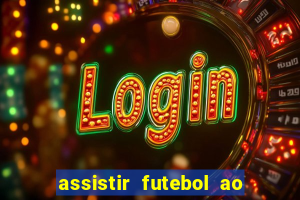 assistir futebol ao vivo sites