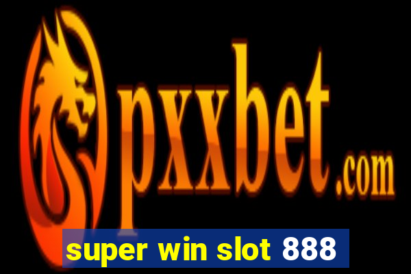 super win slot 888