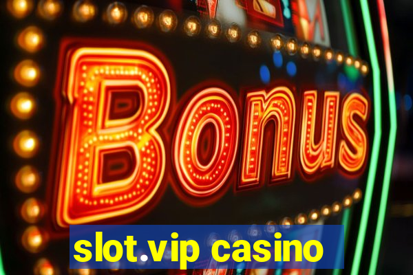 slot.vip casino