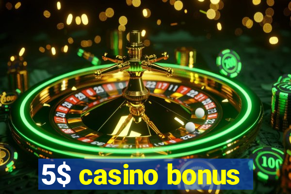 5$ casino bonus