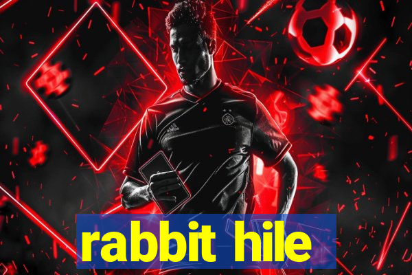 rabbit hile