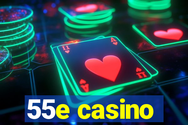 55e casino