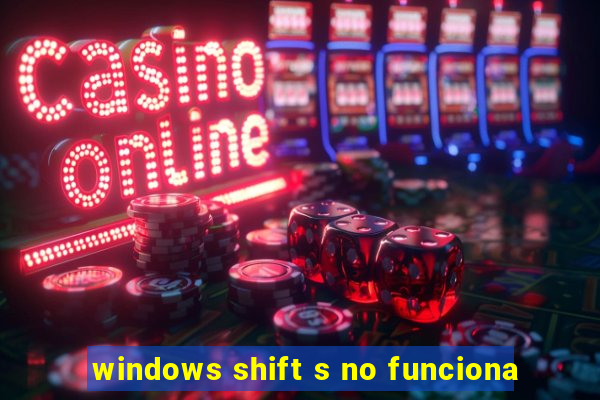 windows shift s no funciona