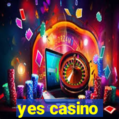 yes casino