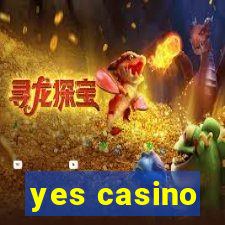 yes casino