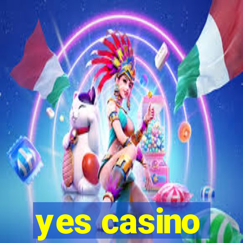 yes casino