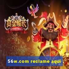 56w.com reclame aqui