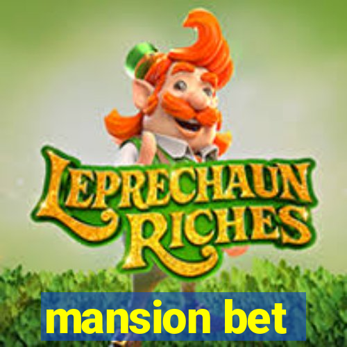 mansion bet