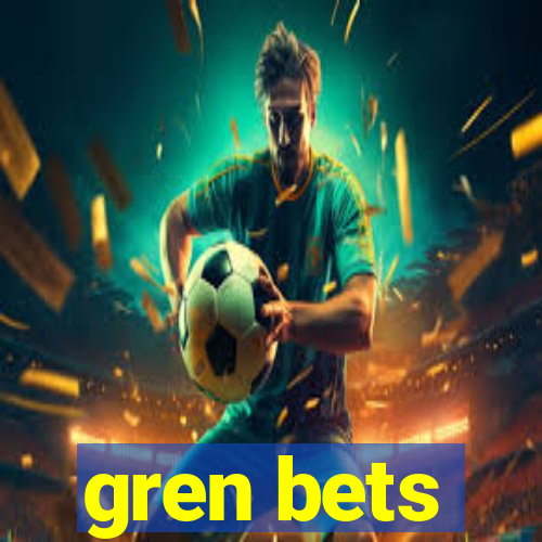 gren bets