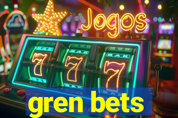 gren bets