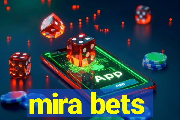 mira bets