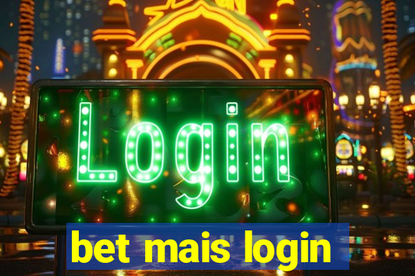 bet mais login