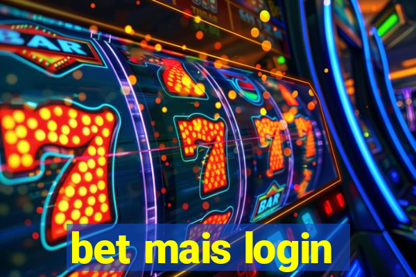 bet mais login