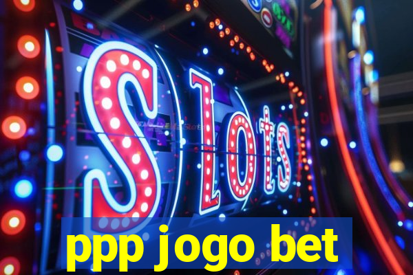 ppp jogo bet