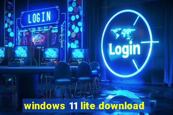 windows 11 lite download