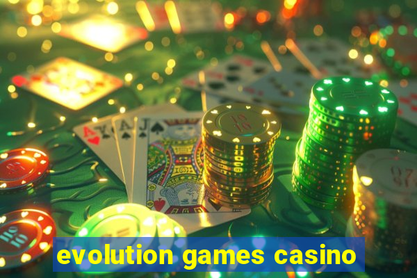 evolution games casino