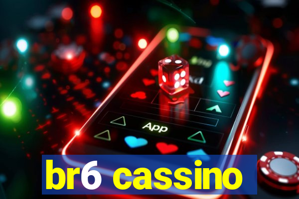 br6 cassino