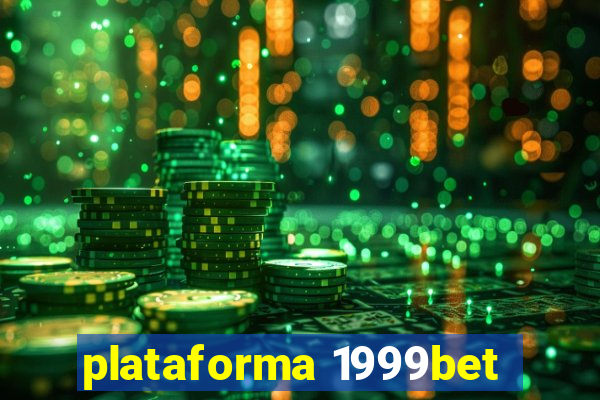 plataforma 1999bet