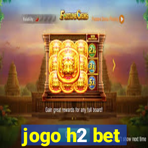 jogo h2 bet