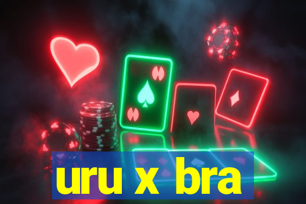 uru x bra