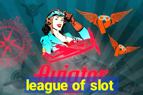 league of slot