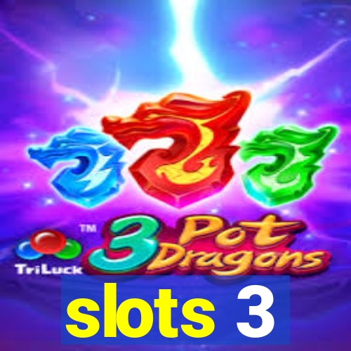 slots 3