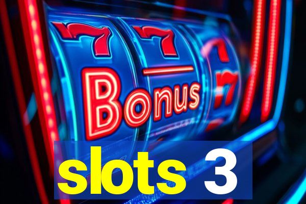 slots 3