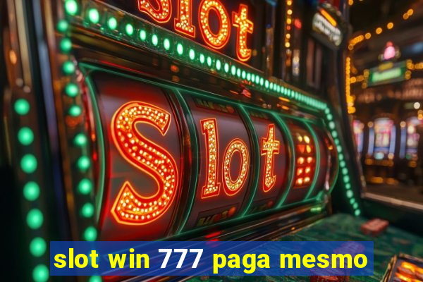 slot win 777 paga mesmo